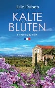 Cover-Bild zum Titel 'Kalte Blüten' von 'Julie Dubois'