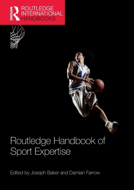 Routledge Handbook of Sport Expertise - Joseph Baker, Damian Farrow