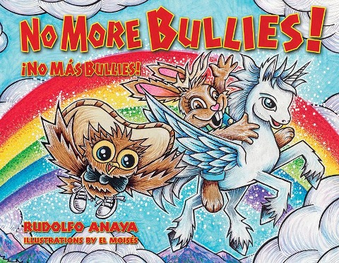 No More Bullies!/¡No Más Bullies - Rudolfo Anaya