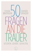 Cover-Bild zum Titel '50 Fragen an die Trauer' von 'Sylvia in Brathuhn, Rainer Simader'