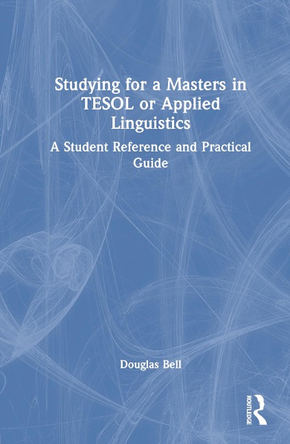 Studying for a Masters in TESOL or Applied Linguistics - Douglas E Bell