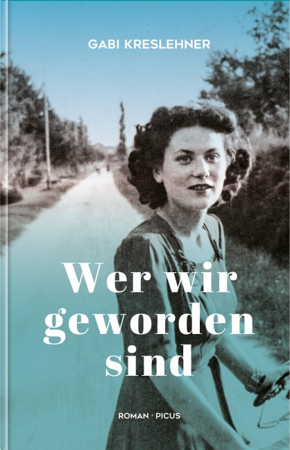 Wer wir geworden sind - Gabi Kreslehner