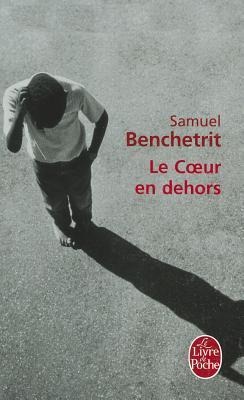 Le Coeur En Dehors - Samuel Benchetrit