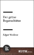 Cover-Bild zum Titel 'Der grüne Bogenschütze' von 'Edgar Wallace'