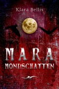 Cover-Bild zum Titel 'Mara Mondschatten' von 'Klara Bellis'
