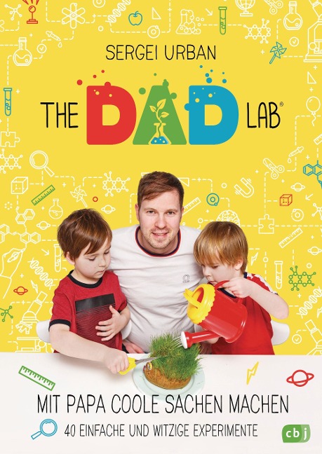 TheDadLab - Mit Papa coole Sachen machen - 40 einfache und witzige Experimente - Sergei Urban