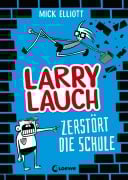 Cover-Bild zum Titel 'Larry Lauch zerstört die Schule (Band 1)' von 'Mick Elliott'