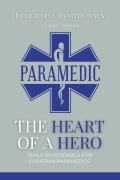 Cover-Bild zum Titel 'The Heart Of A Hero: Daily Devotionals for Christian Paramedics' von 'Nicole G M'