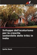 Cover-Bild zum Titel 'Sviluppo dell'ecoturismo per la crescita sostenibile delle tribù in India' von 'Ipsita Dash'