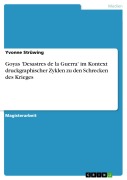 Cover-Bild zum Titel 'Goyas 'Desastres de la Guerra' im Kontext druckgraphischer Zyklen zu den Schrecken des Krieges' von 'Yvonne Strüwing'