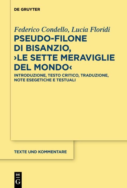 Pseudo-Filone di Bisanzio, >Le sette meraviglie del mondo< - Federico Condello, Lucia Floridi