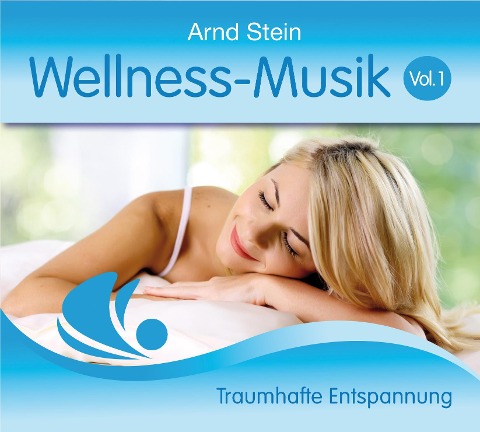 Wellness-Musik Vol. 01 - Arndt Stein