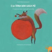 Cover-Bild zum Titel 'E la terra non casca più. Filastrocche salvapianeta' von 'Samyra Musleh'