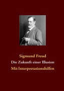 Die Zukunft einer Illusion - Sigmund Freud