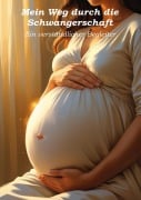 Cover-Bild zum Titel 'Mein Weg durch die Schwangerschaft - Ein verständlicher Begleiter' von 'Ulrich Orlowski'
