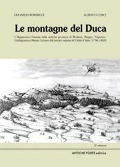 Le montagne del duca. L'Appennino estense dall'ancién regime all'Unità d'Italia (1796-1859) - Odoardo Rombaldi, Alberto Cenci