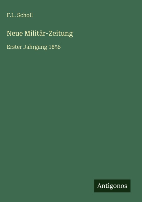 Neue Militär-Zeitung - F. L. Scholl