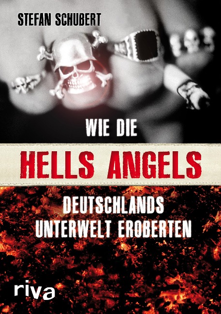 Wie die Hells Angels Deutschlands Unterwelt eroberten - Stefan Schubert
