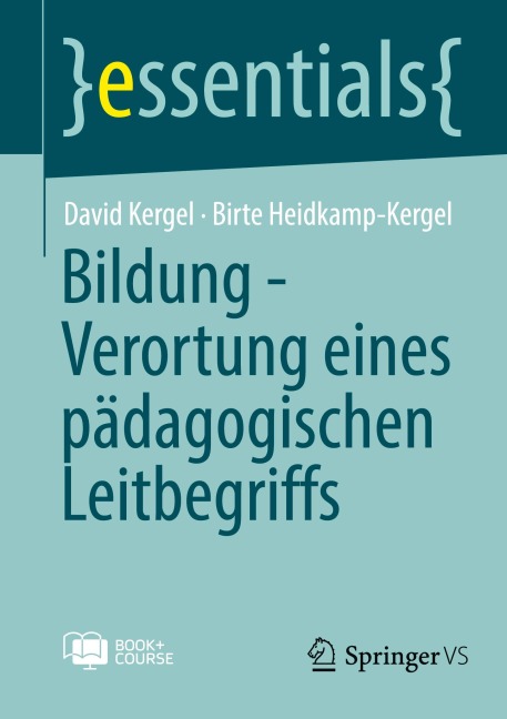 Bildung - Verortung eines pädagogischen Leitbegriffs - Birte Heidkamp-Kergel, David Kergel