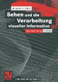 Sehen und die Verarbeitung visueller Information - Hanspeter A. Mallot