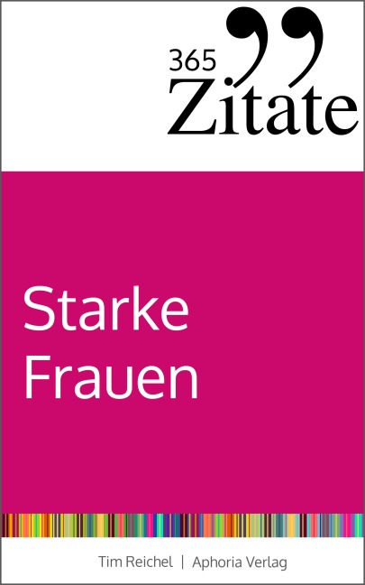 365 Zitate für starke Frauen - Tim Reichel