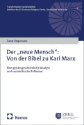 Cover-Bild zum Titel 'Der "neue Mensch": Von der Bibel zu Karl Marx' von 'Cezar Ungureanu'