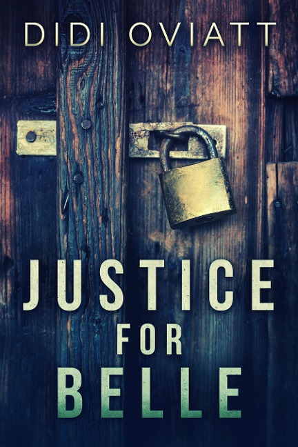 Justice For Belle - Didi Oviatt