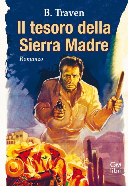 Il tesoro della Sierra Madre - B. Traven