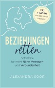 Cover-Bild zum Titel 'Beziehungen retten' von 'Alexandra Soor'