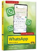 WhatsApp - optimal nutzen - 6. Auflage - neueste Version 2024 mit allen Funktionen erklärt - Christian Immler