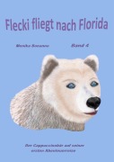 Cover-Bild zum Titel 'Flecki fliegt nach Florida' von 'Monika Bonanno'