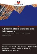 Cover-Bild zum Titel 'Climatisation durable des bâtiments' von 'Cristian A. Maldonado R., Brian S. Aros A., Isabel C. Vallejo M.'