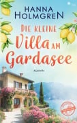Cover-Bild zum Titel 'Die kleine Villa am Gardasee (Sehnsucht nach Italien 1)' von 'Hanna Holmgren'