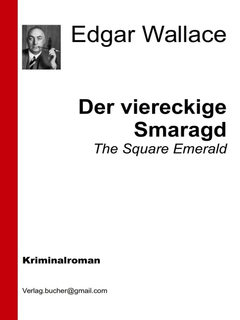 Der viereckige Smaragd - Edgar Wallace, Edgar Wallace, Edgar Wallace, Edgar Wallace