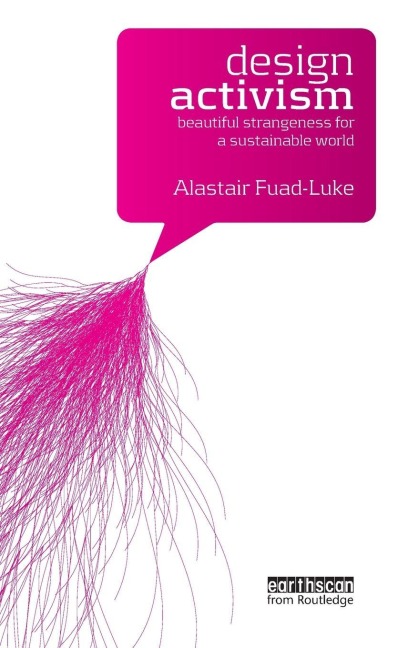 Design Activism - Alastair Fuad-Luke