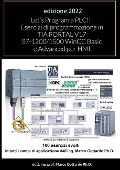 Let's Program a PLC!!! Esercizi di programmazione in TIA PORTAL V17 S7-1200/1500 WinCC Basic e Advanced per HMI - Marco Gottardo