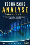 Cover-Bild zum Titel 'TECHNISCHE ANALYSE - Traden wie ein Profi: Wie Sie mit den Optionsstrategien der Super-Erfolgreichen an der Börse intelligent investieren, höchstprofitabel handeln und Ihr Risiko drastisch minimieren' von 'Robert A. Wilson'