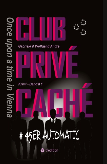 CLUB PRIVÉ CACHÉ - Once upon a time in Vienna - Gabriele André, Wolfgang André
