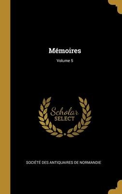 Mémoires; Volume 5 - 