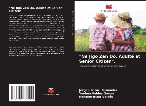 "Ne Jigo Zen Do. Adulte et Senior Citizen". - Jorge L Irizar Hernández, Yenima Valdés Gómez, Ronaldo Irizar Valdés