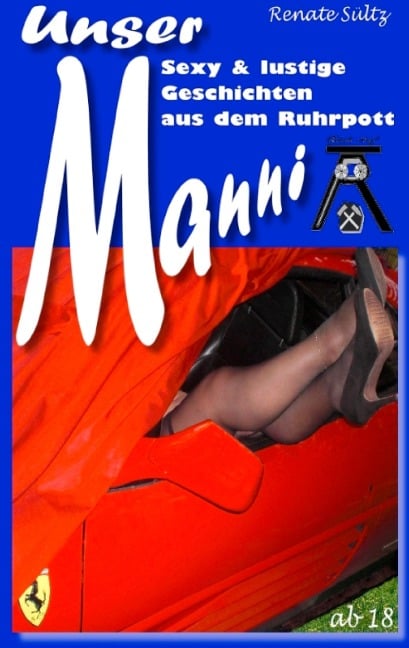 Unser Manni - Sexy und lustige Geschichten aus dem Ruhrpott - Renate Sültz