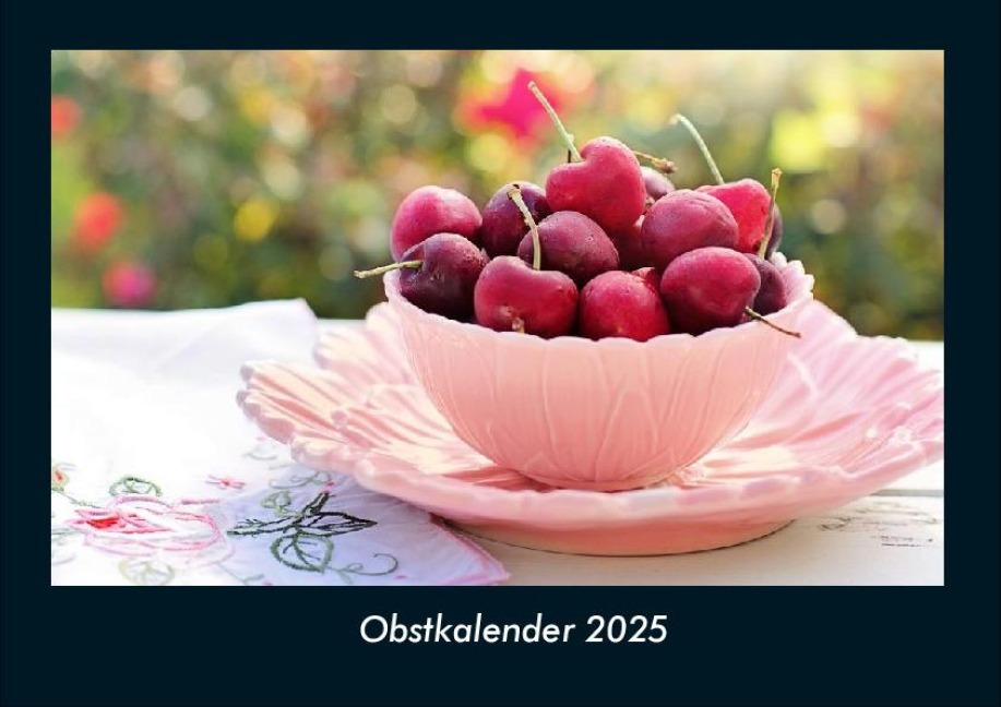 Obstkalender 2025 Fotokalender DIN A4 - Tobias Becker