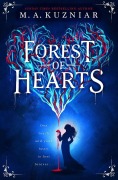 Cover-Bild zum Titel 'Forest of Hearts' von 'M. A. Kuzniar'