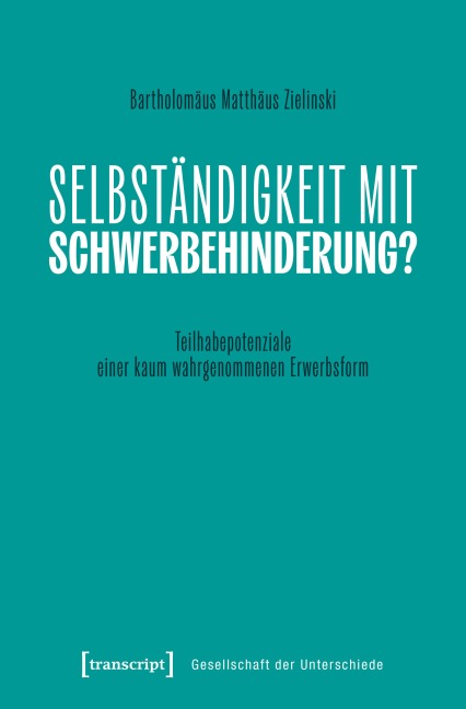 Selbständigkeit mit Schwerbehinderung? - Bartholomäus Matthäus Zielinski