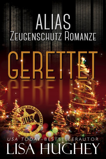 ALIAS Zeugenschutz Romanze: Gerettet (ALIAS Private Witness Security Romance Deutsch, #3.5) - Lisa Hughey, Maxwell Zachs