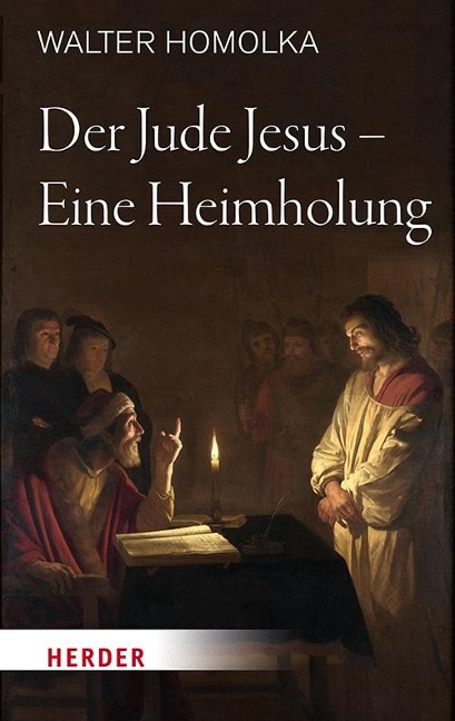 Der Jude Jesus - Eine Heimholung - Walter Homolka
