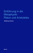 Cover-Bild zum Titel 'Einführung in die Metaphysik: Platon und Aristoteles' von 'Wilfried Kühn'