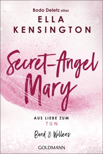 Secret-Angel Mary - Aus Liebe zum Tun - Bodo Deletz (alias Ella Kensington)