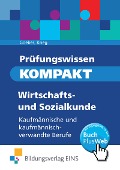 Cover-Bild zum Titel 'Prüfungswissen kompakt. Wirtschafts- und Sozialkunde: Kaufmännische und kaufmännisch-verwandte Berufe' von 'Herbert Goebes, Gunter Krieg'