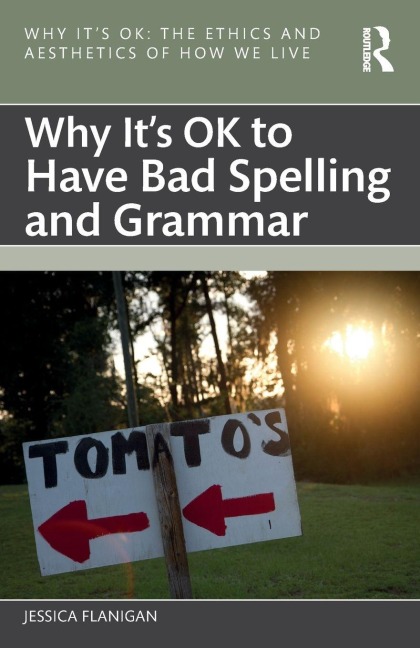 Why It's OK to Have Bad Spelling and Grammar - Jessica Flanigan